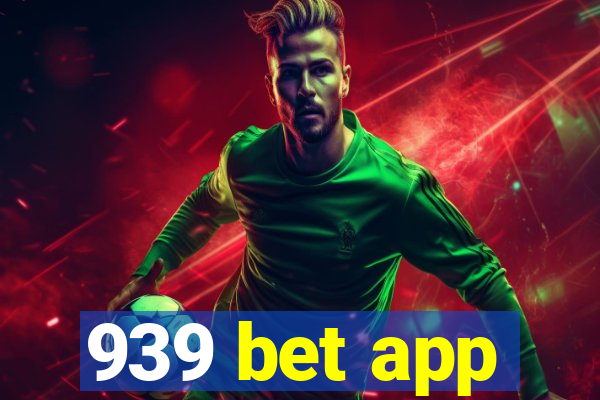 939 bet app